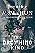 The Drowning Kind by Jennifer McMahon