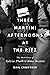 Three-Martini Afternoons at the Ritz The Rebellion of Sylvia Plath and Anne Sexton by Gail Crowther