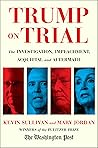 Trump on Trial: The Investigation, Impeachment, Acquittal and Aftermath