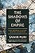 The Shadows of Empire: How ...