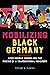 Mobilizing Black Germany: Afro-German Women and the Making of a Transnational Movement (Black Internationalism)