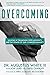 Overcoming: Lessons in Triu...