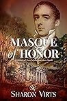 Masque of Honor by Sharon Virts Masque of Honor by Sharon Virts