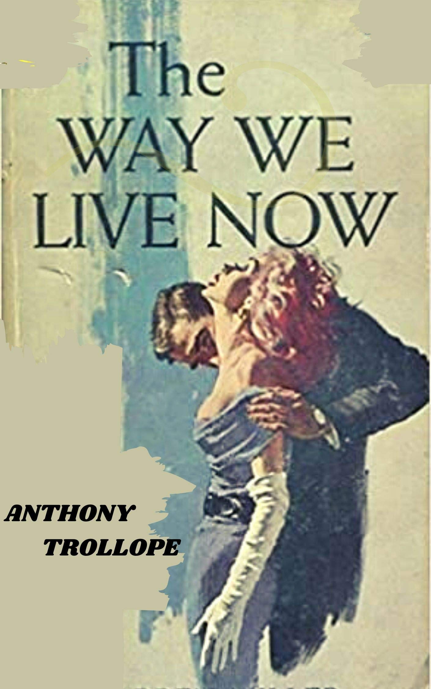 THE WAY WE LIVE NOW