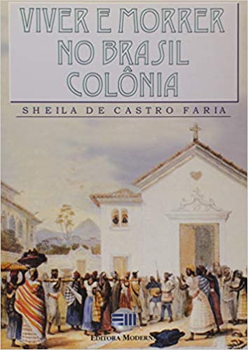 Viver E Morrer No Brasil Colônia (Paperback)