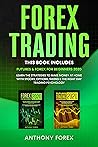 FOREX TRADING: This Book Includes: Futures & Forex for Beginners 2020. Learn the Strategies to Make Money at Home with Stocks, Options, Swing & the Right Day Trading Psychology