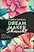Dream Maker - Sehnsucht (The Dream Maker 1) (German Edition)
