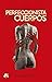 El perfeccionista de cuerpos