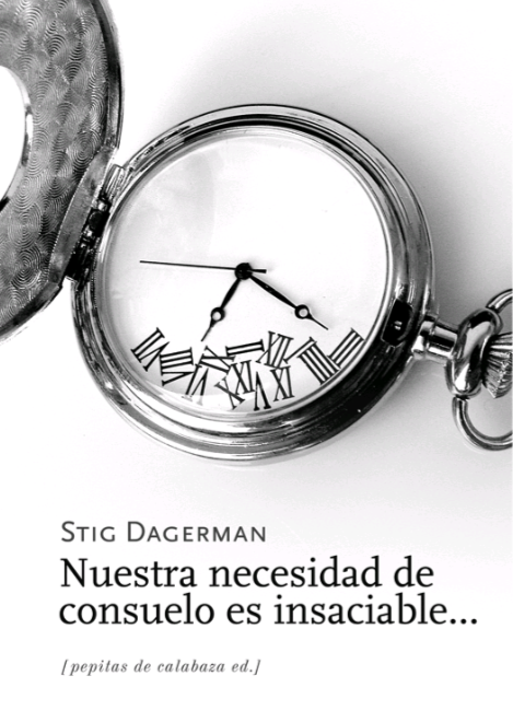Nuestra necesidad de consuelo es insaciable...
