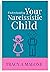Is Your Child A Narcissist? by Tracy A. Malone