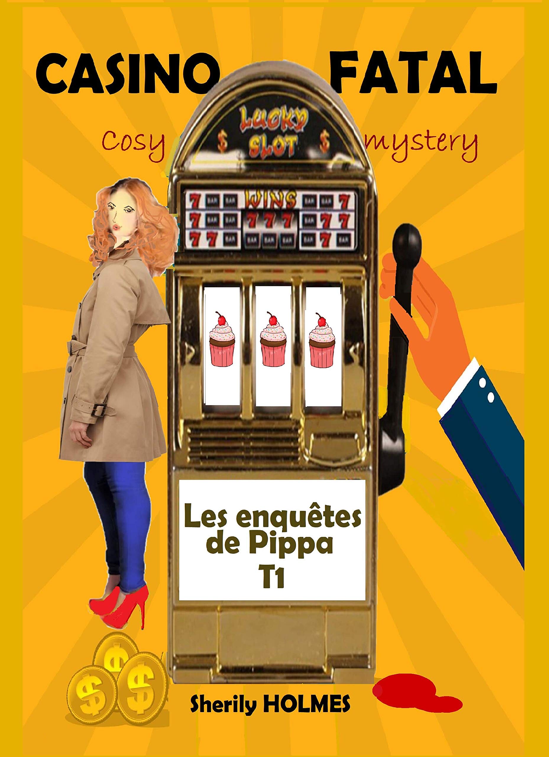 Portada de CASINO FATAL: un meurtre au casino, une enquête cosy et humoristique, cosy mystery, de Sherily HOLMES