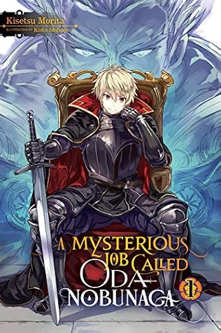 A Mysterious Job Called Oda Nobunaga, Vol. 1 by Kisetsu Morita book cover
