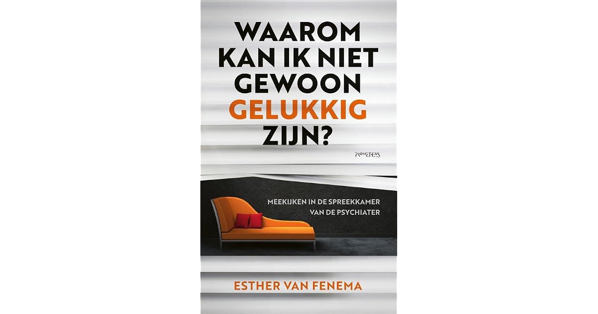 Waarom kan ik niet gewoon gelukkig zijn? by Esther van Fenema