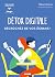 Détox digitale : décrochez ...