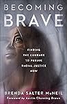 Book cover for Becoming Brave: Finding the Courage to Pursue Racial Justice Now