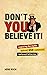 Don't You Believe It!: Expo...