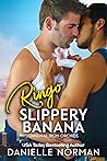 Ringo, Slippery Banana by Danielle Norman