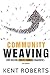 Community Weaving by Kent Roberts