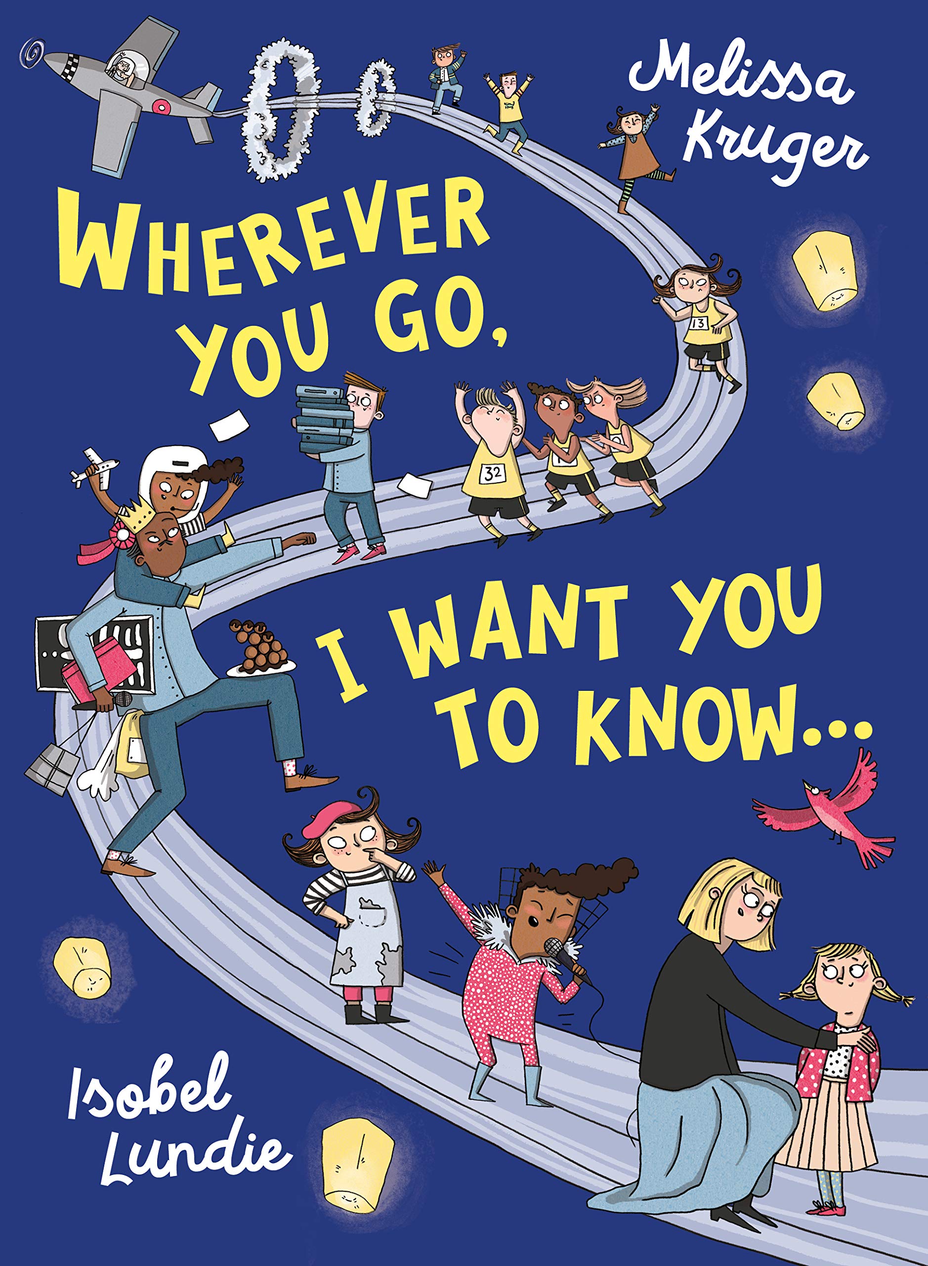 Wherever You Go, I Want You to Know... (Hardcover)