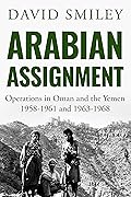 Arabian Assignment: Operations in Oman and the Yemen