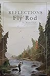Reflections of a Fly Rod