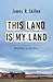 This Land is My Land by James R Skillen