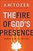 The Fire of God's Presence:...