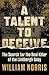 A Talent to Deceive: The Se...