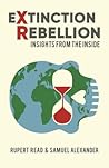 Extinction Rebellion: Insights from the Inside Extinction Rebellion: Insights from the Inside