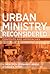 Urban Ministry Reconsidered...