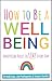 How to Be a Well Being: Unofficial Rules to Live Every Day
