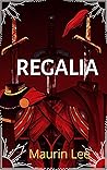 Regalia by Maurin Lee Regalia by Maurin Lee