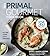 The Primal Gourmet Cookbook by Ronny Joseph Lvovski