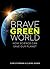 Brave Green World: How Science Can Save Our Planet