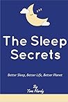 The Sleep Secrets: Better sleep, Better life, Better planet The Sleep Secrets: Better sleep, Better life, Better planet