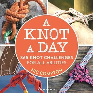 A Knot A Day: 365 Knot Challenges for All Abilities