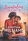 Scandalous Secrets by Synithia Williams
