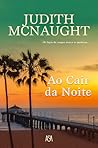 Ao Cair da Noite by Judith McNaught