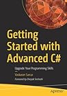 Getting Started with Advanced C#: Upgrade Your Programming Skills