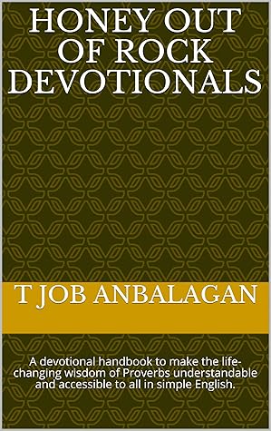 Honey Out of Rock Devotionals: A devotional handbook to make the life-changing wisdom of Proverbs understandable and accessible to all in simple English. (10)