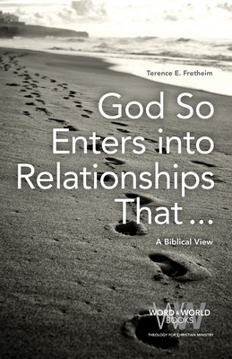 God So Enters into Relationships That . . .: A Biblical View