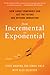 From Incremental to Exponential by Vivek Wadhwa