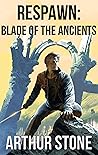 Blade of the Ancients (Respawn, #5) Blade of the Ancients (Respawn, #5)