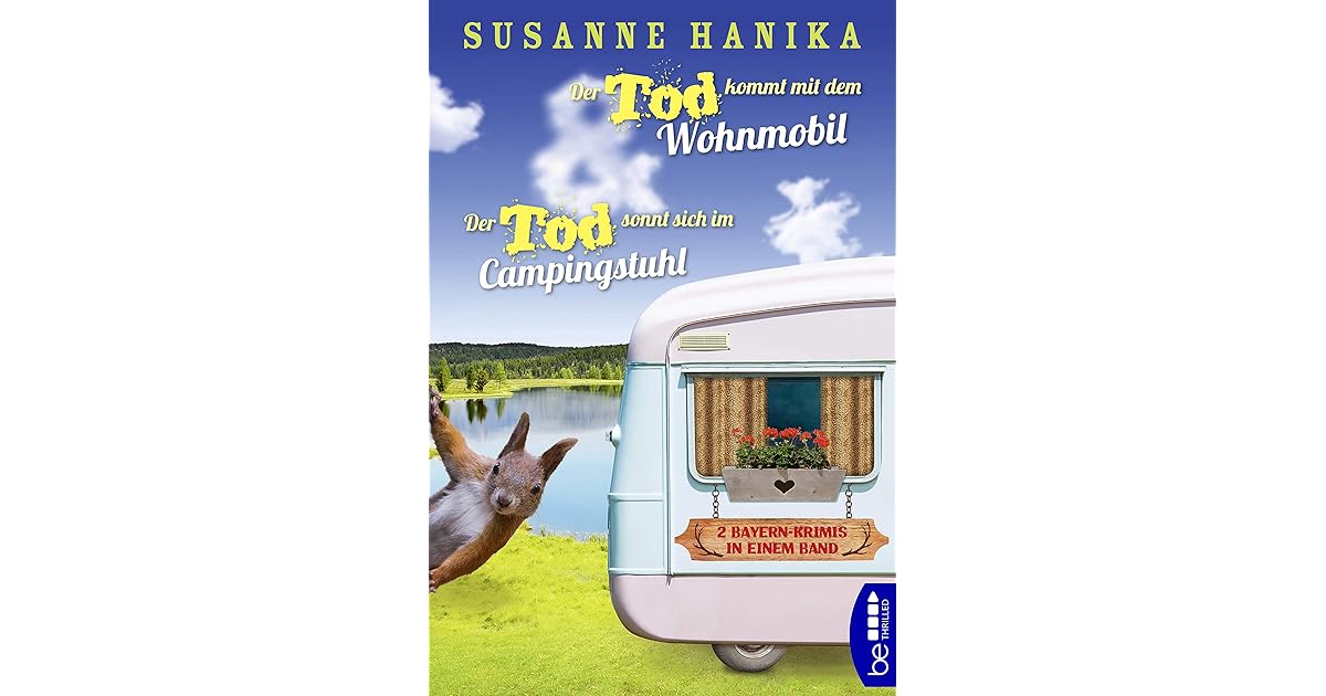 Der Tod kommt mit dem Wohnmobil & Der Tod sonnt sich im Campingstuhl: 2 ...