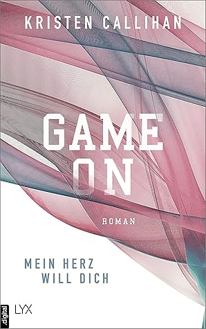 Game on - Mein Herz will dich (Game-on-Reihe 1) (German Edition)
