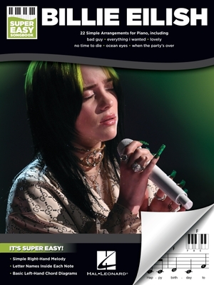 Billie Eilish - Super Easy Songbook | Beginner Piano Sheet Music for Popular Hits | 22 Easy Arrangements for Keyboard Learners | Pop Song Collection for Piano Students and Music Fans