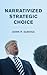 Narrativized Strategic Choi...