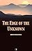 The Edge of the Unknown