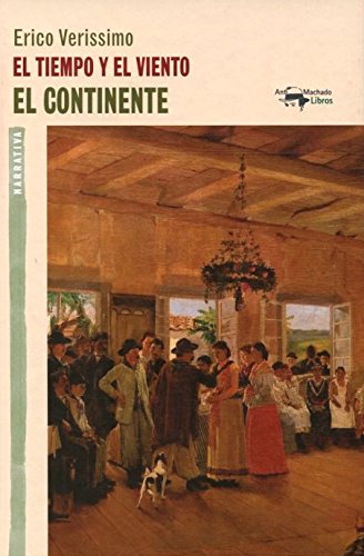 El tiempo y el viento - El continente (A. Machado Libros)