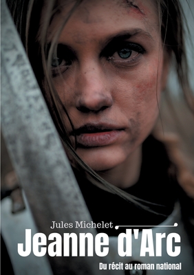 Jeanne d'Arc: Du récit au roman national